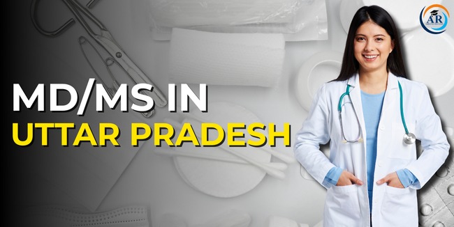 Top MD MS Colleges In Uttar Pradesh: Medical PG Colleges