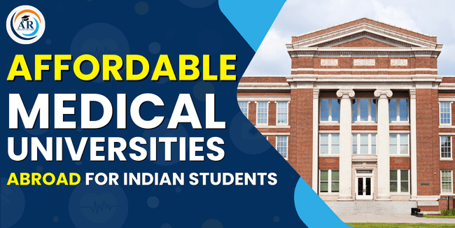 Affordable Medical Universities Abroad: Perfect option for Indian Students