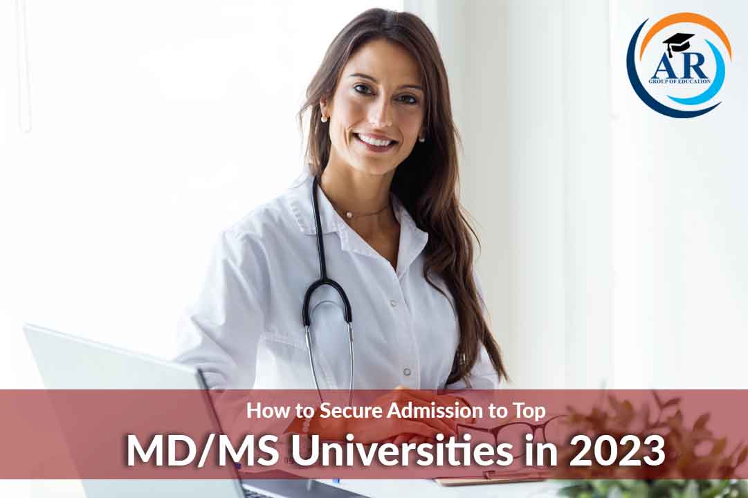 How to Secure Admission to Top MD/MS Universities in 2023
