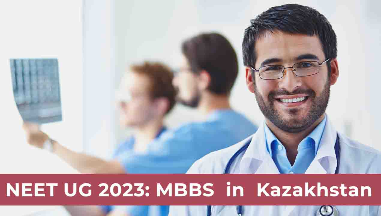 MBBS in Kazakhstan: Eligibility, Fees and Best Medical Colleges