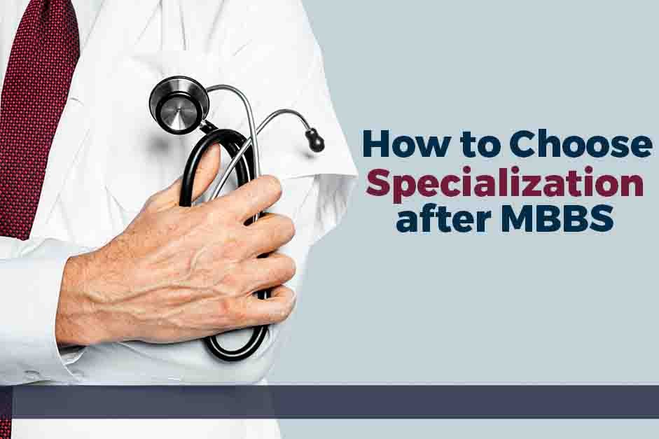 How to Choose PG specialization after MBBS?