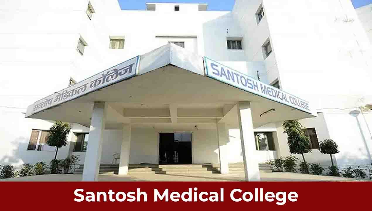 Santosh Medical College Ghaziabad Admission Fees and Courses