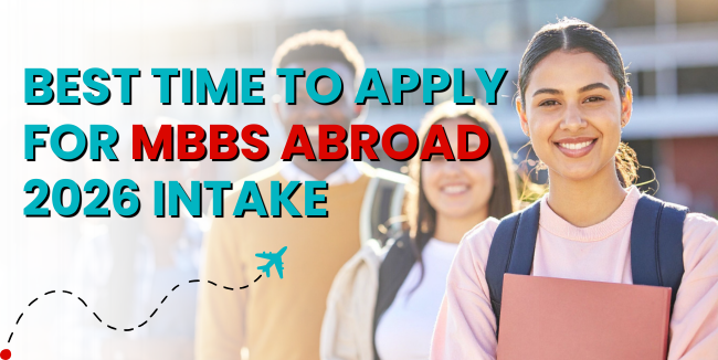 Best Time to Apply for MBBS Abroad 2026 Intake (Complete Guide for Indian Students)