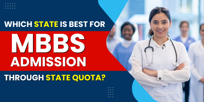Which State is Best for MBBS Admission Through State Quota?