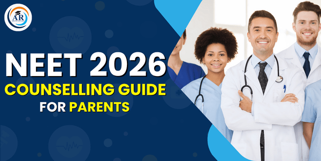 Parent Guide for NEET 2026 Counselling Season: What parents need to know