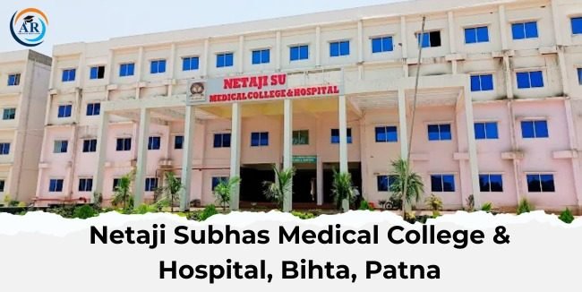 Netaji Subhas Medical College & Hospital, Bihta, Patna
